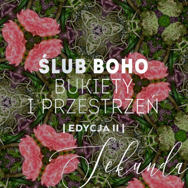 ŚLUB BOHO | BUKIETY I PRZESTRZEŃ | EDYCJA II