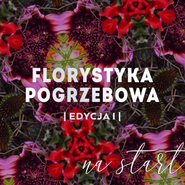 FLORYSTYKA POGRZEBOWA | EDYCJA I