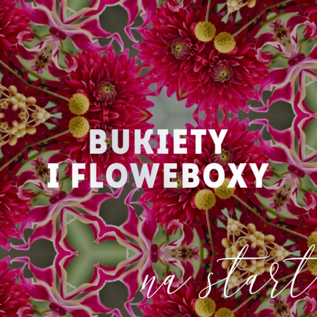 BUKIETY I FLOWERBOXY