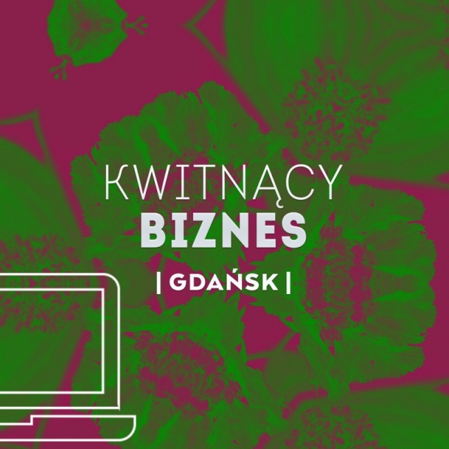 KWITNĄCY BIZNES | GDAŃSK