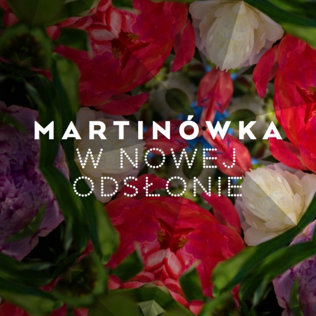 MARTINÓWKA W NOWEJ ODSŁONIE
