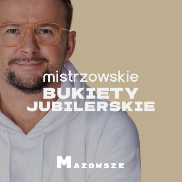 MISTRZOWSKIE BUKIETY JUBILERSKIE