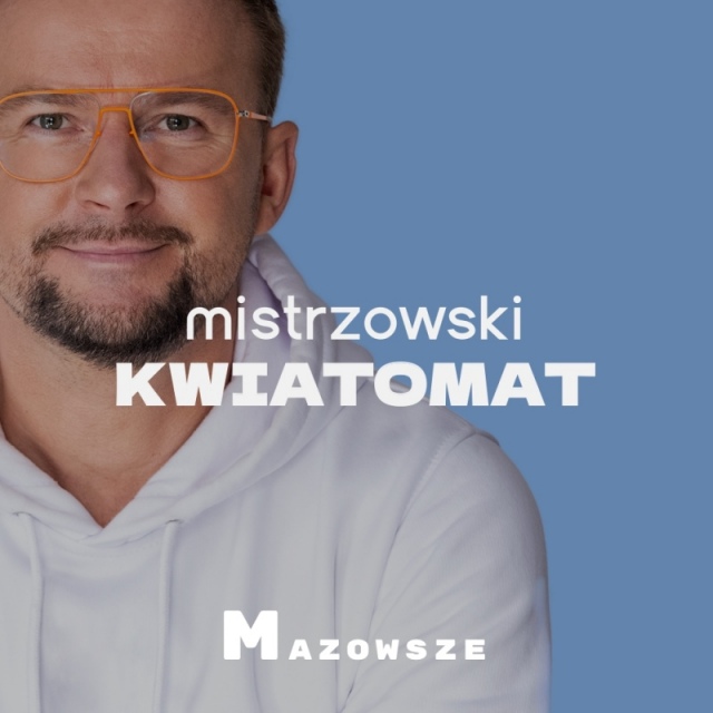 MISTRZOWSKI KWIATOMAT | OSTATNIE MIEJSCA