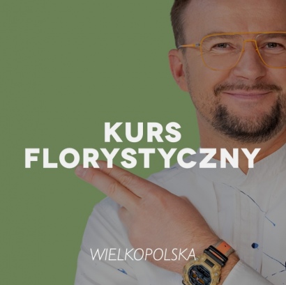 KURS FLORYSTYCZNY | WIELKOPOLSKA