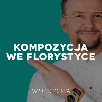 KOMPOZYCJA WE FLORYSTYCE | WIELKOPOLSKA